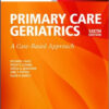 Ham’s Primary Care Geriatrics: A Case-Based Approach (Expert Consult: Online and Print), 6e (Ham, Primary Care Geriatrics) 6th Edition