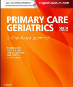 Ham’s Primary Care Geriatrics: A Case-Based Approach (Expert Consult: Online and Print), 6e (Ham, Primary Care Geriatrics) 6th Edition
