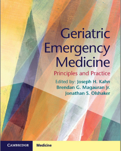 Geriatric Emergency Medicine: Principles and Practice 1st Edition Geriatric Emergency Medicine: Principles and Practice 1st Edition