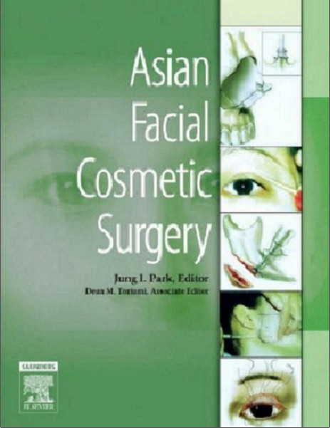 Asian Facial Cosmetic Surgery, 1e 1st Edition Asian Facial Cosmetic Surgery, 1e 1st Edition