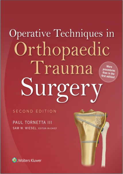 Operative Techniques in Orthopaedic Trauma Surgery Second Edition Operative Techniques in Orthopaedic Trauma Surgery Second Edition