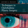 Techniques in Ophthalmic Plastic Surgery : A Personal Tutorial, 1e Techniques in Ophthalmic Plastic Surgery : A Personal Tutorial, 1e