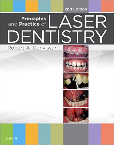 Principles and Practice of Laser Dentistry, 2e 2nd Edition Principles and Practice of Laser Dentistry, 2e 2nd Edition