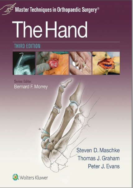 Master Techniques in Orthopaedic Surgery: The Hand Third Edition Master Techniques in Orthopaedic Surgery: The Hand Third Edition