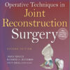Operative Techniques in Joint Reconstruction Surgery Second Edition Operative Techniques in Joint Reconstruction Surgery Second Edition