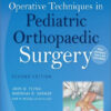 Operative Techniques in Pediatric Orthopaedic Surgery Second Edition Operative Techniques in Pediatric Orthopaedic Surgery Second Edition