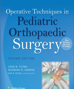 Operative Techniques in Pediatric Orthopaedic Surgery Second Edition
