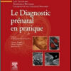 Le Diagnostic prénatal en pratique (French Edition) Le Diagnostic prénatal en pratique (French Edition)