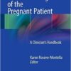 Medical Management of the Pregnant Patient: A Clinician’s Handbook 2015th Edition Medical Management of the Pregnant Patient: A Clinician’s Handbook 2015th Edition