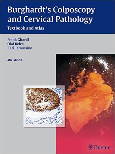 Burghardt’s Colposcopy and Cervical Pathology: Textbook and Atlas 4th edition Edition Burghardt’s Colposcopy and Cervical Pathology: Textbook and Atlas 4th edition Edition