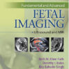 Fundamental and Advanced Fetal Imaging: Ultrasound and MRI First Edition Fundamental and Advanced Fetal Imaging: Ultrasound and MRI First Edition