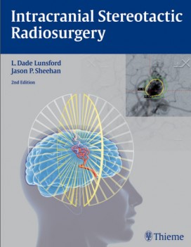 Intracranial Stereotactic Radiosurgery 2nd Edition Intracranial Stereotactic Radiosurgery 2nd Edition