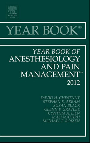 Year Book of Anesthesiology and Pain Management 2012 Year Book of Anesthesiology and Pain Management 2012