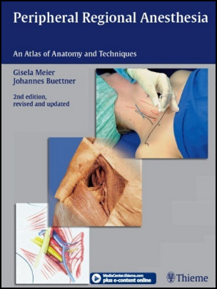 Peripheral Regional Anesthesia: An Atlas of Anatomy and Techniques, 2nd Edition Peripheral Regional Anesthesia: An Atlas of Anatomy and Techniques, 2nd Edition
