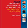 Atlas of Peripheral Nerve Blocks and Anatomy for Orthopaedic Anesthesia with DVD Atlas of Peripheral Nerve Blocks and Anatomy for Orthopaedic Anesthesia with DVD