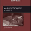 Anesthesiology Clinics 2000-2013 Full Issues Anesthesiology Clinics 2000-2013 Full Issues