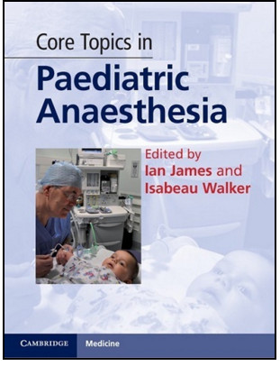 Core Topics in Paediatric Anaesthesia Core Topics in Paediatric Anaesthesia