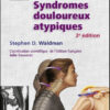 Syndromes douloureux atypiques, 2ème édition Syndromes douloureux atypiques, 2ème édition