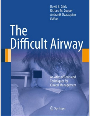 The Difficult Airway: An Atlas of Tools and Techniques for Clinical Management The Difficult Airway: An Atlas of Tools and Techniques for Clinical Management
