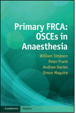 Primary FRCA: OSCEs in Anaesthesia Primary FRCA: OSCEs in Anaesthesia