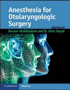 Anesthesia for Otolaryngologic Surgery Anesthesia for Otolaryngologic Surgery