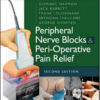 Peripheral Nerve Blocks and Peri-Operative Pain Relief, 2nd Edition Peripheral Nerve Blocks and Peri-Operative Pain Relief, 2nd Edition