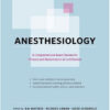 Anesthesiology: A Comprehensive Board Review for Primary and Maintenance of Certification Anesthesiology: A Comprehensive Board Review for Primary and Maintenance of Certification