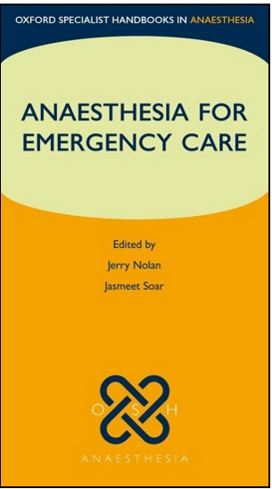 Anaesthesia for Emergency Care: Oxford Specialist Handbooks in Anaesthesia Anaesthesia for Emergency Care: Oxford Specialist Handbooks in Anaesthesia