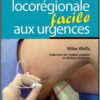 Anesthésie locorégionale facile aux urgences Anesthésie locorégionale facile aux urgences
