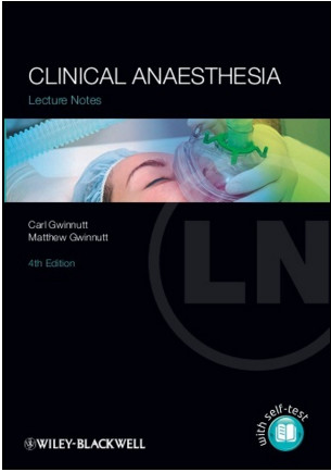 Lecture Notes: Clinical Anaesthesia, 4th Edition Lecture Notes: Clinical Anaesthesia, 4th Edition
