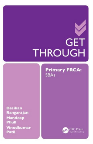Get Through Primary FRCA: SBAs Get Through Primary FRCA: SBAs