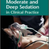 Moderate and Deep Sedation in Clinical Practice Moderate and Deep Sedation in Clinical Practice