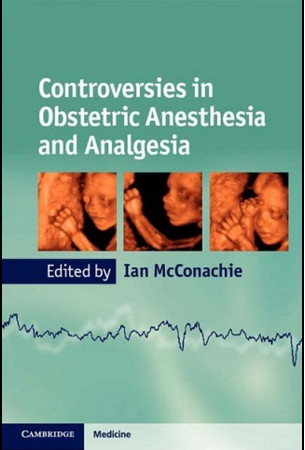 Controversies in Obstetric Anesthesia and Analgesia Controversies in Obstetric Anesthesia and Analgesia