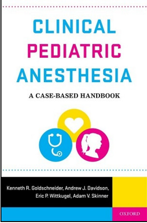 Clinical Pediatric Anesthesia: A Case-Based Handbook Clinical Pediatric Anesthesia: A Case-Based Handbook