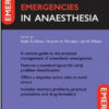 Emergencies in Anaesthesia, 2nd Edition Emergencies in Anaesthesia, 2nd Edition