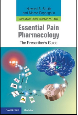 Essential Pain Pharmacology: The Prescriber’s Guide Essential Pain Pharmacology: The Prescriber’s Guide