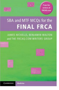 SBA and MTF MCQs for the Final FRCA SBA and MTF MCQs for the Final FRCA