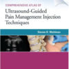 Comprehensive Atlas Of Ultrasound-Guided Pain Management Injection Techniques