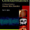 Genodermatoses: A Clinical Guide to Genetic Skin Disorders / Edition 2 Genodermatoses: A Clinical Guide to Genetic Skin Disorders / Edition 2
