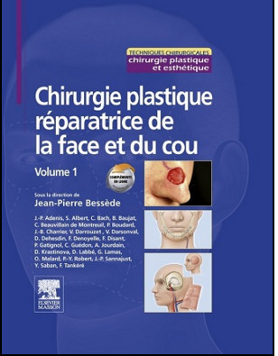 Chirurgie plastique réparatrice de la face et du cou Volume 1 Chirurgie plastique réparatrice de la face et du cou Volume 1