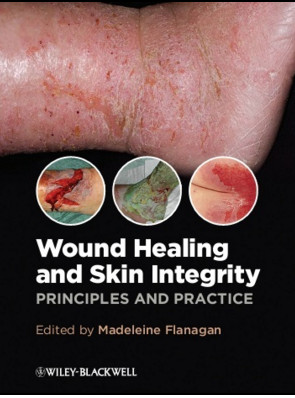 Wound Healing and Skin Integrity: Principles and Practice Wound Healing and Skin Integrity: Principles and Practice