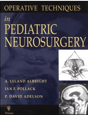 Operative Techniques in Pediatric Neurosurgery Operative Techniques in Pediatric Neurosurgery
