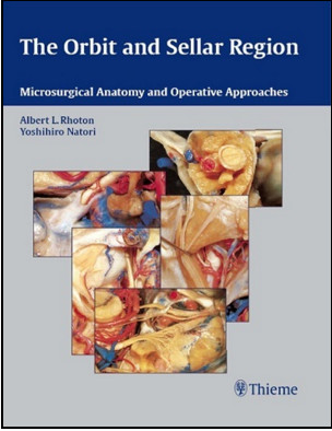 The Orbit and Sellar Region: Microsurgical Anatomy and Operative Approaches The Orbit and Sellar Region: Microsurgical Anatomy and Operative Approaches