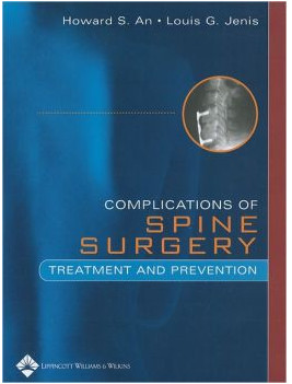 Complications of Spine Surgery: Treatment and Prevention 1st Edition Complications of Spine Surgery: Treatment and Prevention 1st Edition