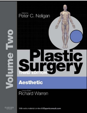 Plastic Surgery, 3rd Edition Volume 2: Aesthetic Surgery Expert Consult – Online and Print Plastic Surgery, 3rd Edition Volume 2: Aesthetic Surgery Expert Consult – Online and Print