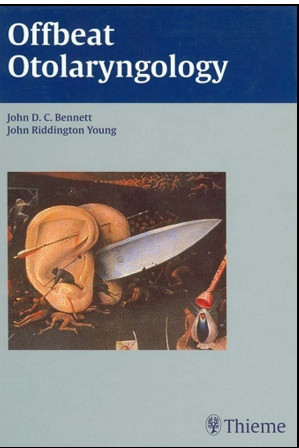 Offbeat Otolaryngology: What the Textbooks don’t tell you Offbeat Otolaryngology: What the Textbooks don’t tell you