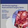 Head and Neck Surgery: Otorhinolaryngology – Head and Neck Surgery Series Head and Neck Surgery: Otorhinolaryngology – Head and Neck Surgery Series