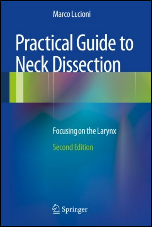 Practical Guide to Neck Dissection: Focusing on the Larynx, 2nd Edition Practical Guide to Neck Dissection: Focusing on the Larynx, 2nd Edition
