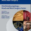 Rhinology and Endoscopic Skull Base Surgery: Otorhinolaryngology – Head and Neck Surgery Series Rhinology and Endoscopic Skull Base Surgery: Otorhinolaryngology – Head and Neck Surgery Series