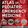 Atlas of Pediatric Emergency Medicine, 2nd Edition Atlas of Pediatric Emergency Medicine, 2nd Edition